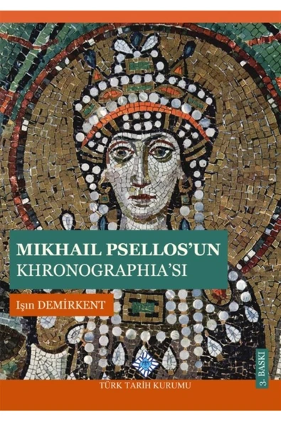 Mikhail Psellos'un Khronographia'sı - Işın Demirkent 9789751604859 ürün görseli 1