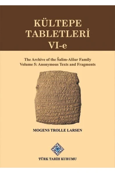 Kültepe Tabletleri VI-e / Mogens Trolle Larsen / Türk Dil Kurumu Yayınları / 9789751749789 ürün görseli 1