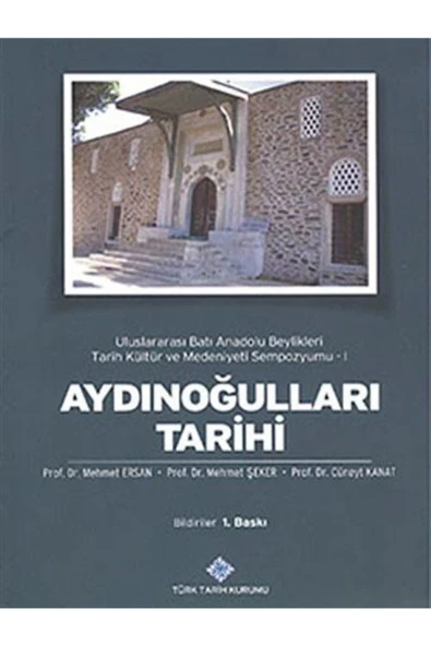 Aydınoğulları Tarihi & Uluslararası Batı Anadolu Beylikleri Tarih Kültür Ve Medeniyeti Sempozyumu -1 ürün görseli 1