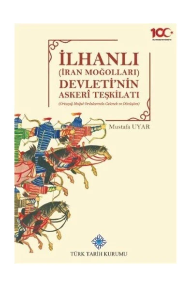 Ilhanlı (İRAN MOĞOLLARI) Devleti'nin Askeri Teşkilatı (ortaçağ Moğol Ordularında Gelenek ürün görseli 1