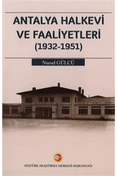 Antalya Halkevi Ve Faaliyetleri (1932-1951) ürün görseli 1