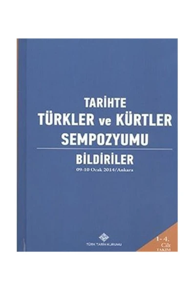 Tarihte Türkler Ve Kürtler Sempozyumu: Bildiriler (09-10 Ocak 2014/ankara) (4 Cilt Takım) ürün görseli 1