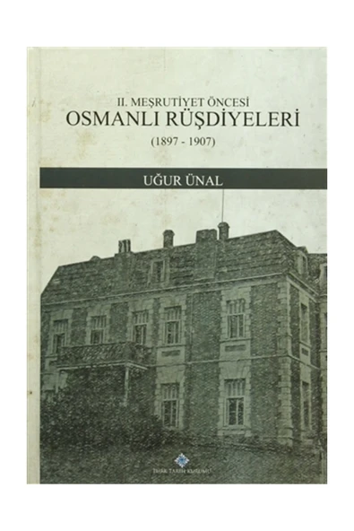 2. Meşrutiyet Öncesi Osmanlı Rüşdiyeleri (1897-1907) - Uğur Ünal ürün görseli 1