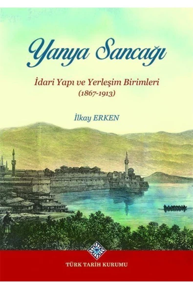 Yanya Sancağı & Idari Yapı Ve Yerleşim Birimleri (1867-1913) ürün görseli 1