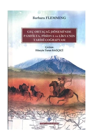 Geç Ortaçağ Dönemi'nde Pamfilya, Pisidya ve Likya'nın Tarihi Coğrafyası - Barbara Flemming ürün görseli 1