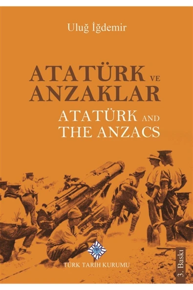 Atatürk Ve Anzaklar / Atatürk And The Anzacs - Uluğ Iğdemir 9789751746023 ürün görseli 1