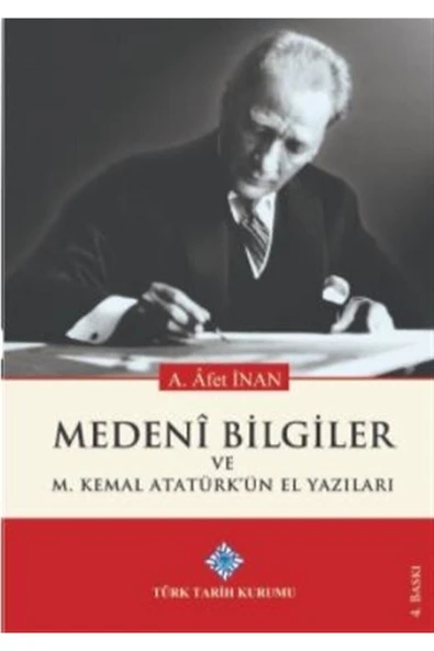 Medeni Bilgiler Ve M. Kemal Atatürk'ün El Yazıları - Ayşe Afet Inan