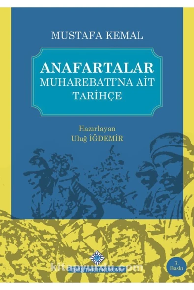 Anafartalar Muharebatı’na Ait Tarihçe / Uluğ Iğdemir / / 9789751602114 ürün görseli 1