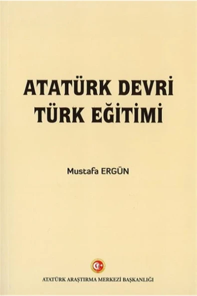 Atatürk Devri Türk Eğitimi - Mustafa Ergün 9789751747815 ürün görseli 1