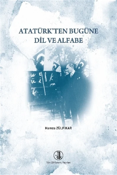 Atatürk'ten Bugüne Dil Ve Alfabe - Hamza Zülfikar 9789751750181 ürün görseli 1