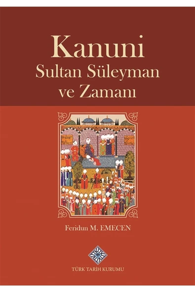 Kanuni Sultan Süleyman Ve Zamanı - Feridun M. Emecen 9789751750099 ürün görseli 1