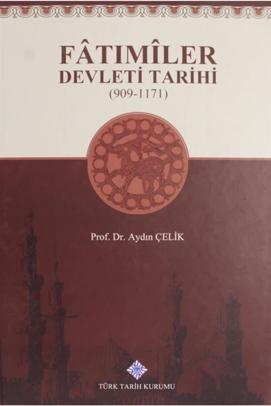 Fatımiler Devleti Tarihi (909 - 1171) - Aydın Çelik 9789751635907 ürün görseli 1