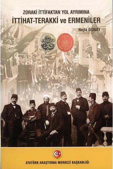 Zoraki Ittifaktan Yol Ayrımına Ittihat-terakki Ve Ermeniler ürün görseli 1