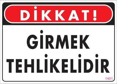 Girmek Tehlikelidir Uyarı Levhası 25x35 KOD:1401 - 1