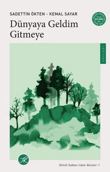 Dünyaya Geldim Gitmeye - Gönül Sadası'ndan Akisler 1 - 1
