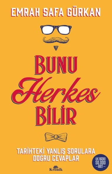 Bunu Herkes Bilir - Tarihteki Yanlış Sorulara Doğru Cevaplar - 1