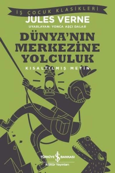 Dünya’nın Merkezine Yolculuk (Kısaltılmış Metin) ürün görseli
