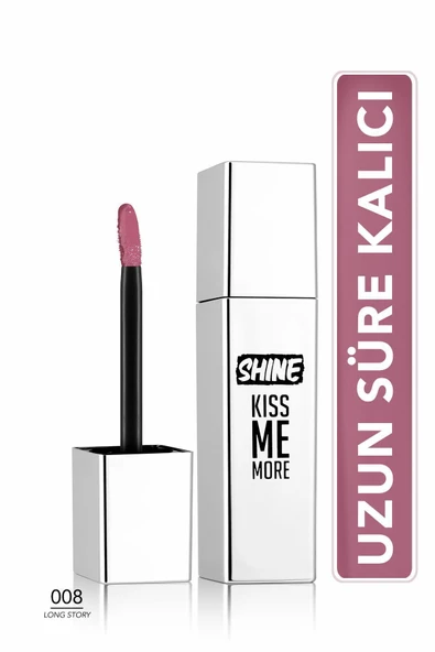 Kalıcı Parlak Likit Ruj (AÇIK MOR) - Shine Kiss Me More Lls - 008 Long Story - 8682536083812 ürün görseli