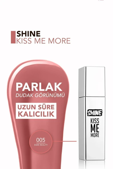 Kalıcı Parlak Likit Ruj (AÇIK GÜL KURUSU) - Shine Kiss Me More Lls - 005 Bare Beauty - 8682536083751 - Resim 4