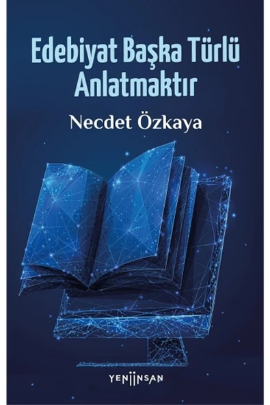 Edebiyat Başka Türlü Anlatmaktır