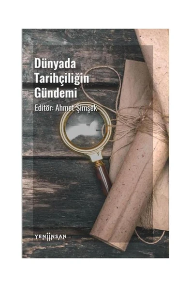 Dünyada Tarihçiliğin Gündemi