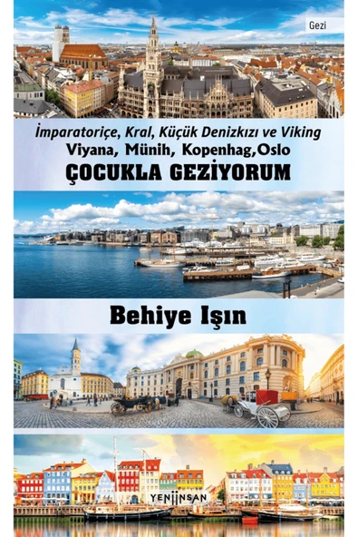 Çocukla Geziyorum - Viyana, Münih, Kopenhag, Oslo