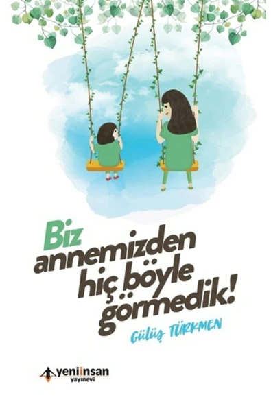 Biz Annemizden Hiç Böyle Görmedik