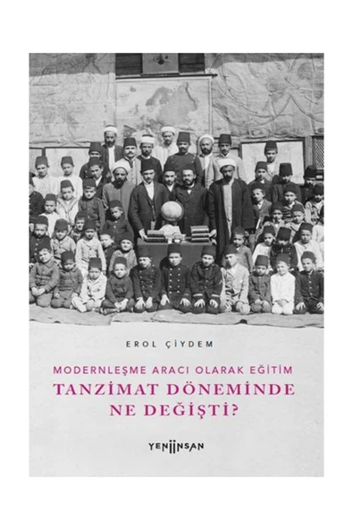 Modernleşme Aracı Olarak Eğitim: Tanzimat Döneminde Ne Değişti?