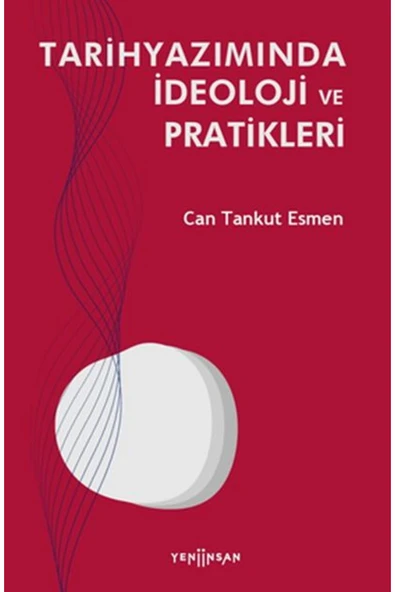 Tarihyazımında İdeoloji ve Pratikleri