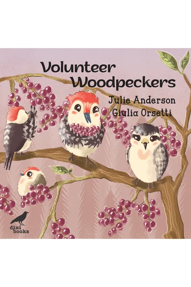 Volunteer Woodpeckers - İngilizce Resimli Çocuk Kitabı
