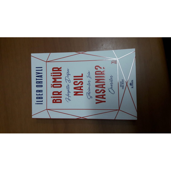 Bir Ömür Nasıl Yaşanır?