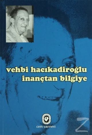 Vehbi Hacıkadiroğlu İnançtan Bilgiye/Vehbi - 1