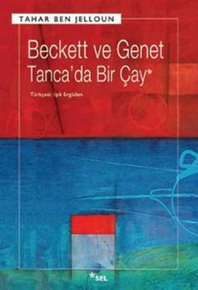 Beckett ve Genet Tanca'da Bir Çay/Tahar Ben Jelloun