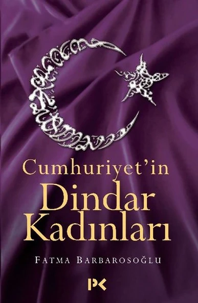 Cumhuriyet'in Dindar Kadınları/Fatma Karabıyık - 1