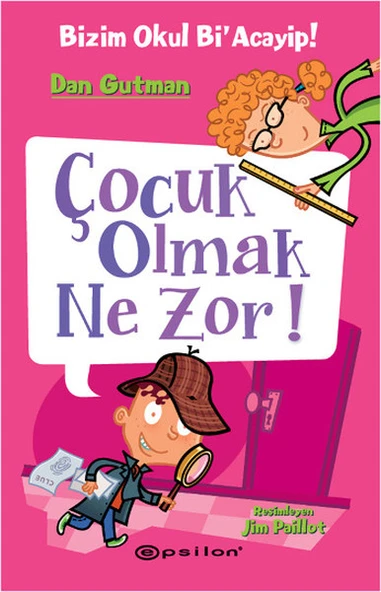 Çocuk Olmak Ne Zor! Bizim Okul Bi'Acayip!/Dan Gutman