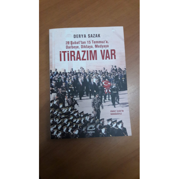 İtirazım Var (28 Şubat'tan 15 Temmuz'a, Darbeye, Diktaya, Medyaya)