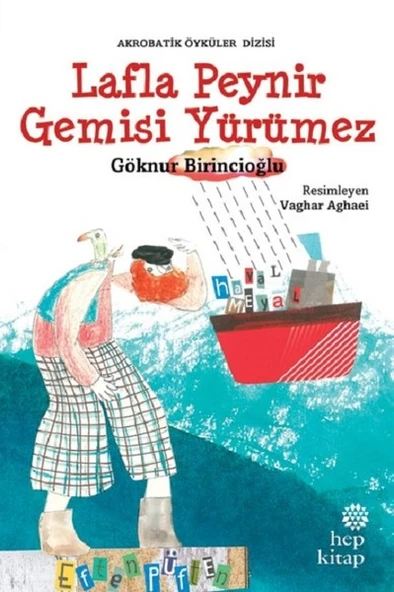 Lafla Peynir Gemisi Yürümez Akrobatik Öyküler/Göknur