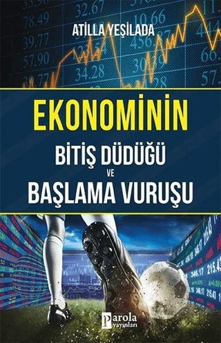 Ekonominin Bitiş Düdüğü ve Başlama Vuruşu/Atilla - 1