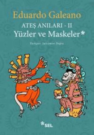 Ateş Anıları   2 / Yüzler ve Maskeler/Eduardo Galeano - 1
