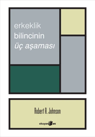 Erkeklik Bilincinin Üç Aşaması/Robert A. Johnson - 1