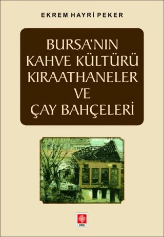 Bursa'nın Kahve Kültürü Kıraathaneler ve Çay