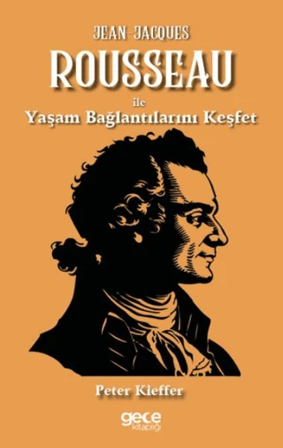 Jean Jacques Rousseau ile Yaşam Bağlantılarını