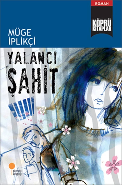 Köprü Kitaplar 9   Yalancı Şahit/Müge İplikçi - 1