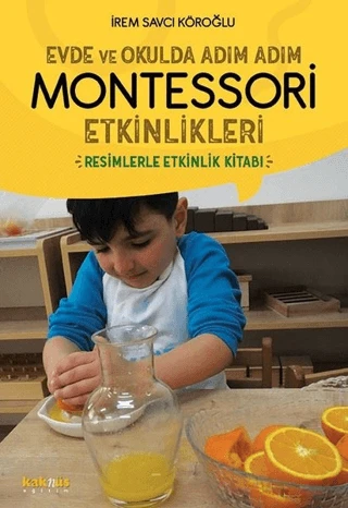 Evde ve Okulda Adım Adım Montessori Etkinlikleri/İrem