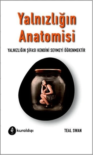 Yalnızlığın Anatomisi/Teal Swan - 1