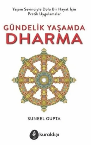 Gündelik Yaşamda Dharma; Yaşam Sevinciyle Dolu Bir Hayat - 1