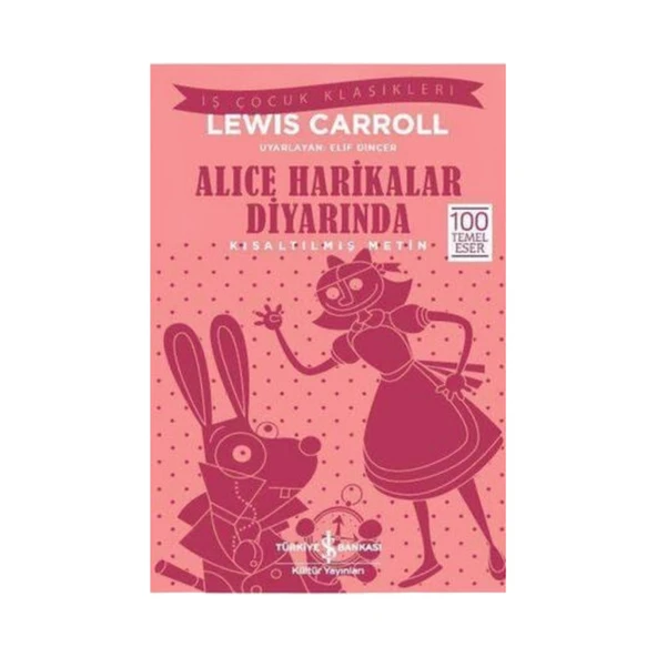 İş Bankası Kültür Yayınları Lewis Carroll Alice Harikalar Diyarında (kısaltılmış Metin) 9786053329954 - Lewis Carroll - 1