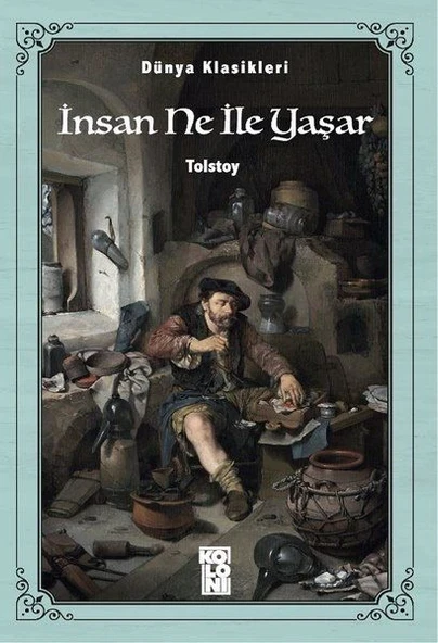 Dünya Klasikleri - İnsan Ne İle Yaşar - 1