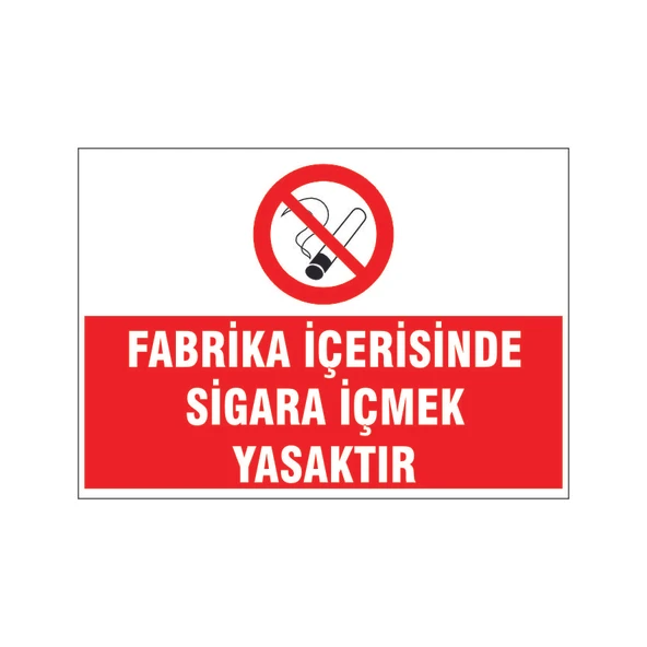 Fabrika içerisinde sigara içmek yasaktır, isg uyarı levhası