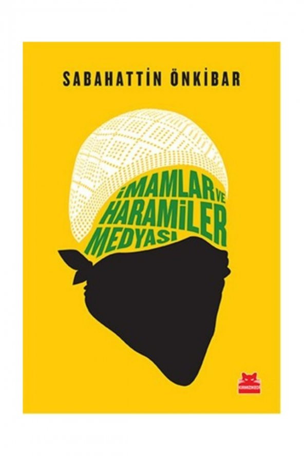 İmamlar ve Haramiler Medyası Sebahattin Önkibar - Sabahattin Önkibar